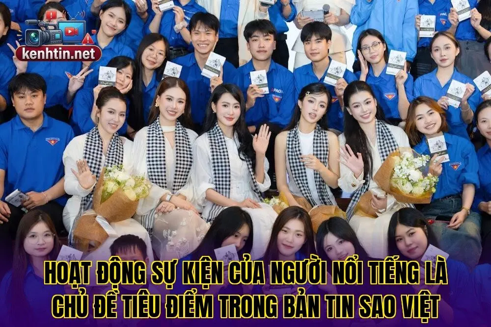 Hoạt động sự kiện của người nổi tiếng là chủ đề tiêu điểm trong bản tin sao Việt