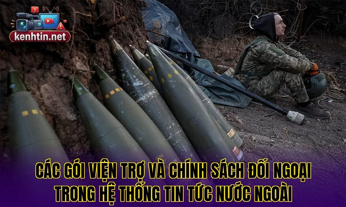 Các gói viện trợ và chính sách đối ngoại trong hệ thống tin tức nước ngoài