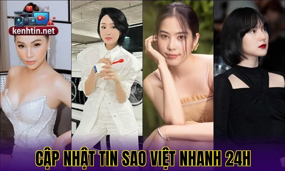 CẬP NHẬT TIN SAO VIỆT NHANH 24H