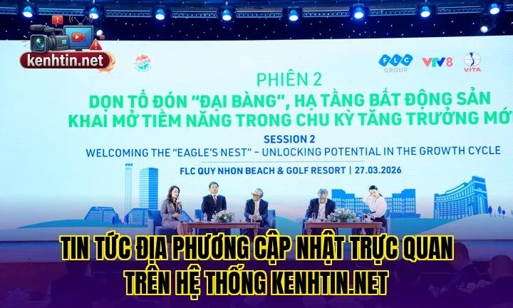 Tin tức địa phương cập nhật trực quan trên hệ thống Kenhtin.net