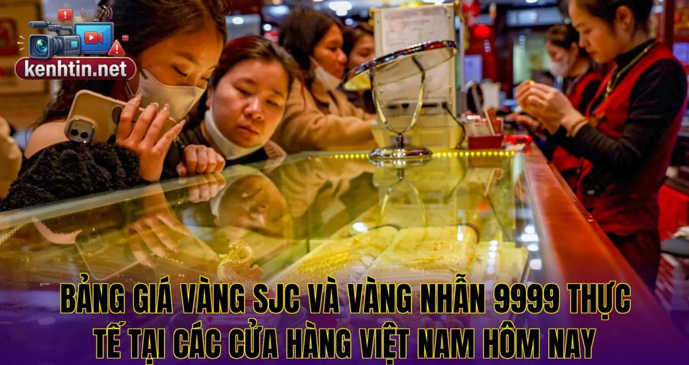 Bảng giá vàng SJC và vàng nhẫn 9999 thực tế tại các cửa hàng Việt Nam hôm nay