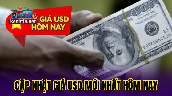 CẬP NHẬT GIÁ USD MỚI NHẤT HÔM NAY