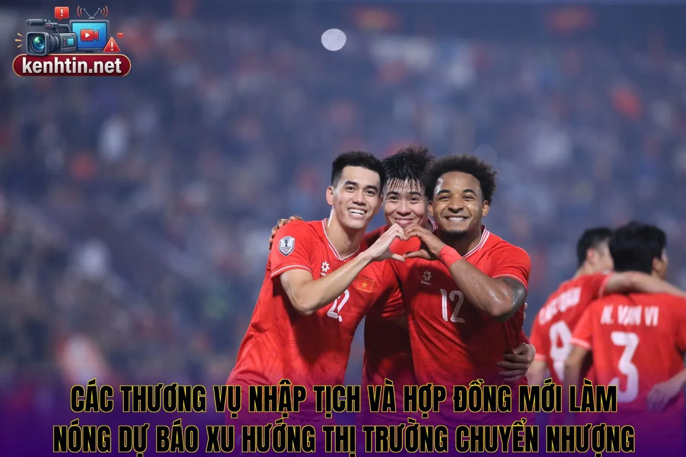 Các thương vụ nhập tịch và hợp đồng mới làm nóng dự báo xu hướng thị trường chuyển nhượng
