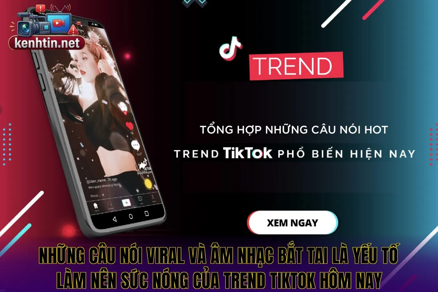 Những câu nói viral và âm nhạc bắt tai là yếu tố làm nên sức nóng của Trend Tiktok hôm nay