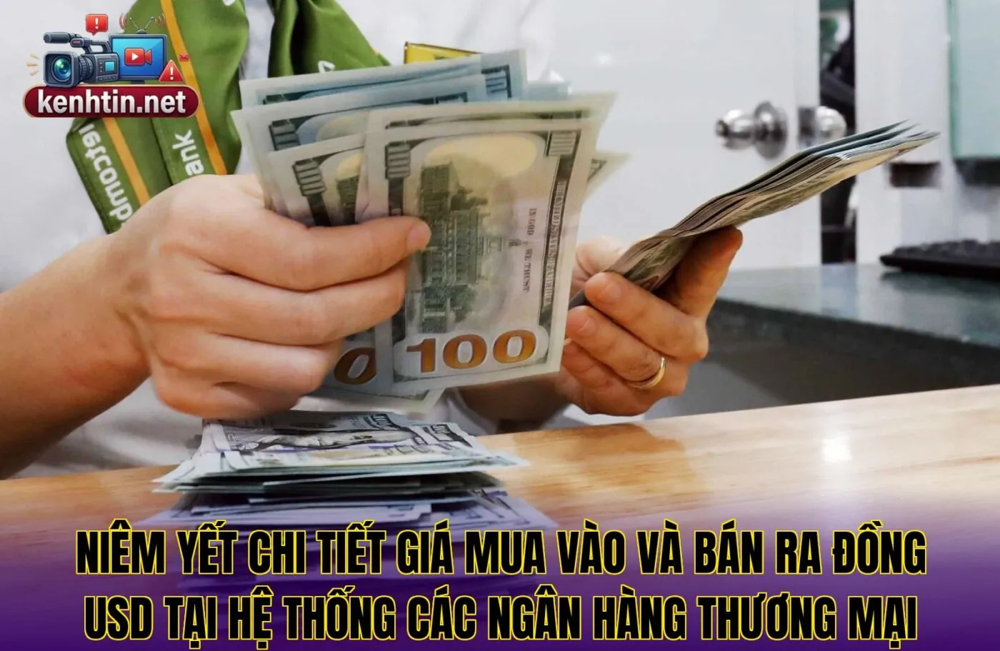 Niêm yết chi tiết giá mua vào và bán ra đồng USD tại hệ thống các ngân hàng thương mại
