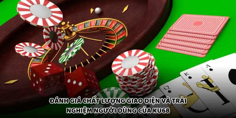 Đánh giá chất lượng giao diện và trải nghiệm người dùng của KU68