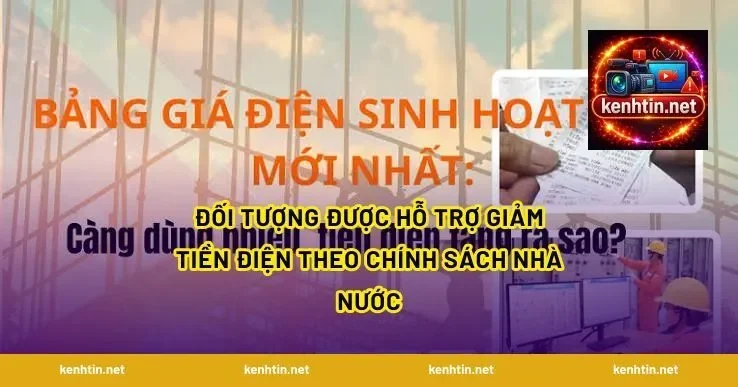 Đối Tượng Được Hỗ Trợ Giảm Tiền Điện Theo Chính Sách Nhà Nước